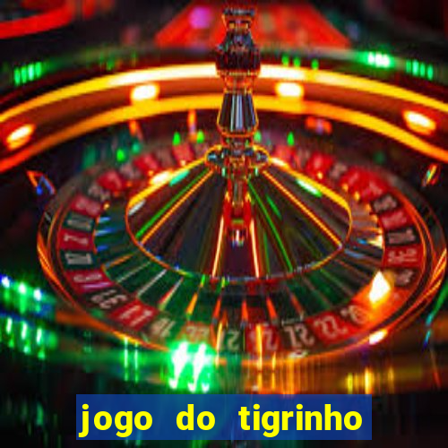 jogo do tigrinho de 5 reais